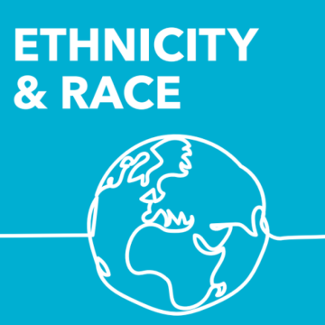 Ethnicity and Race